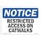 Signmission OSHA Notice Sign, 7" Height, 10" Width, Rigid Plastic, Restricted Access On Catwalks Sign, Landscape OS-NS-P-710-L-18069 - alternate 1